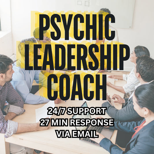 PSYCHIC LEADERSHIP COACH - Your Question Answered Within 27 Minutes Via Email